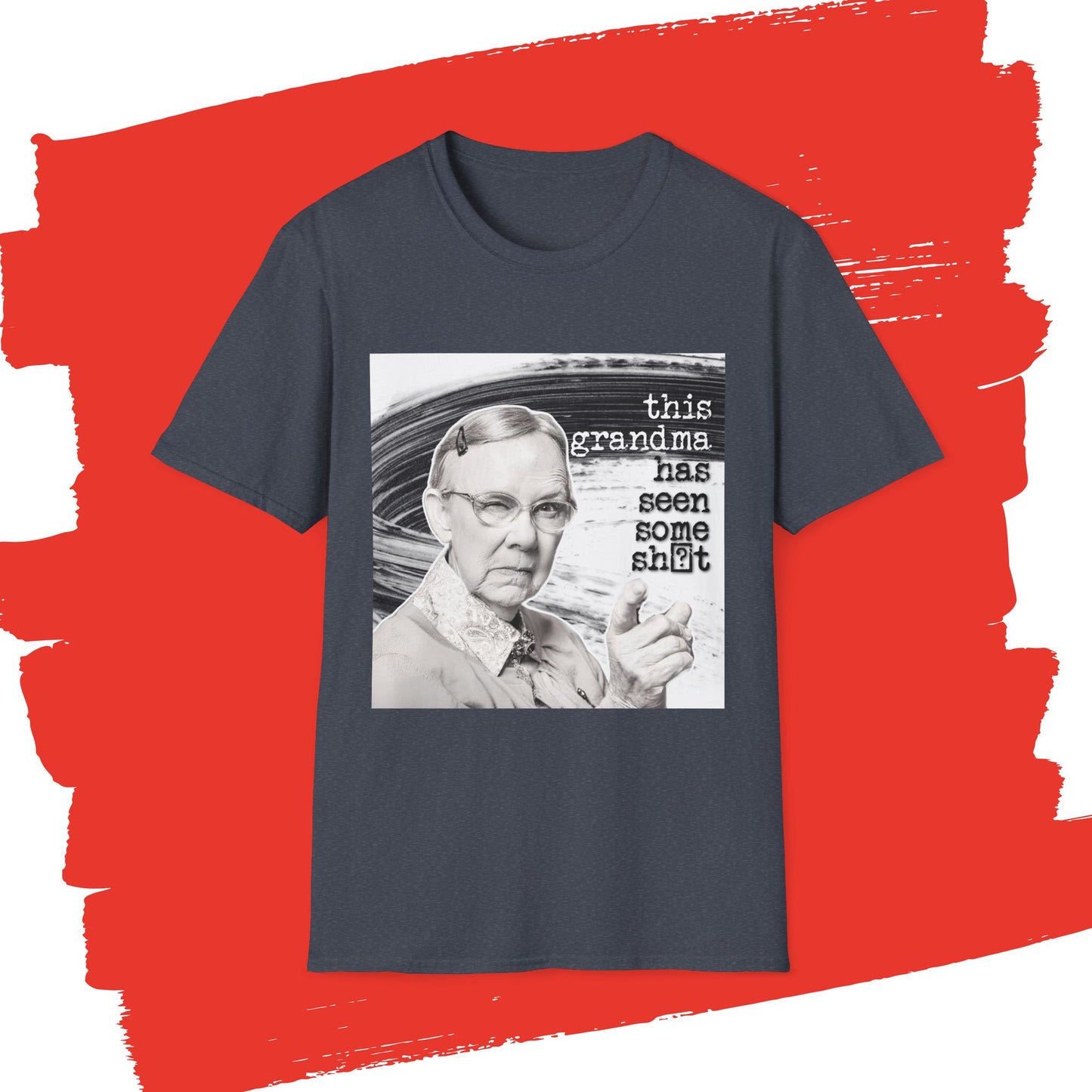 "This GRANDMA has seen some" - Retro Humor T-Shirt -