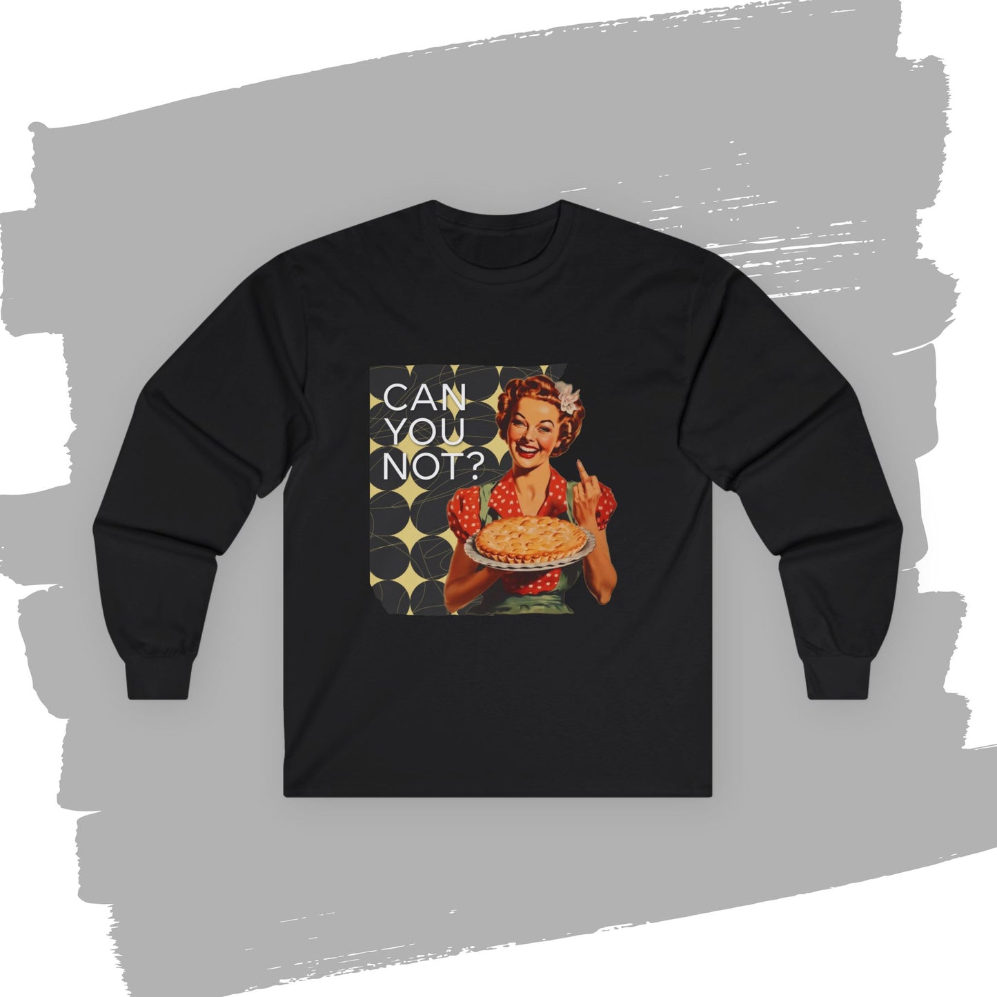 'CAN you NOT?' - Funny Retro Long Sleeve Tee -