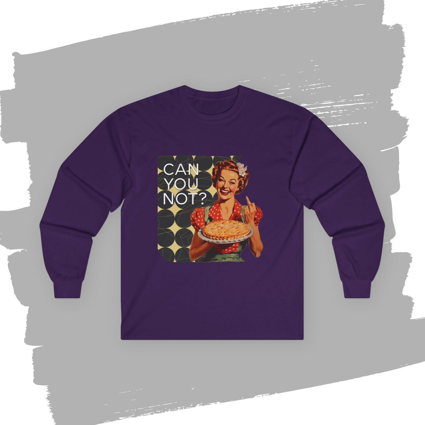 'CAN you NOT?' - Funny Retro Long Sleeve Tee -
