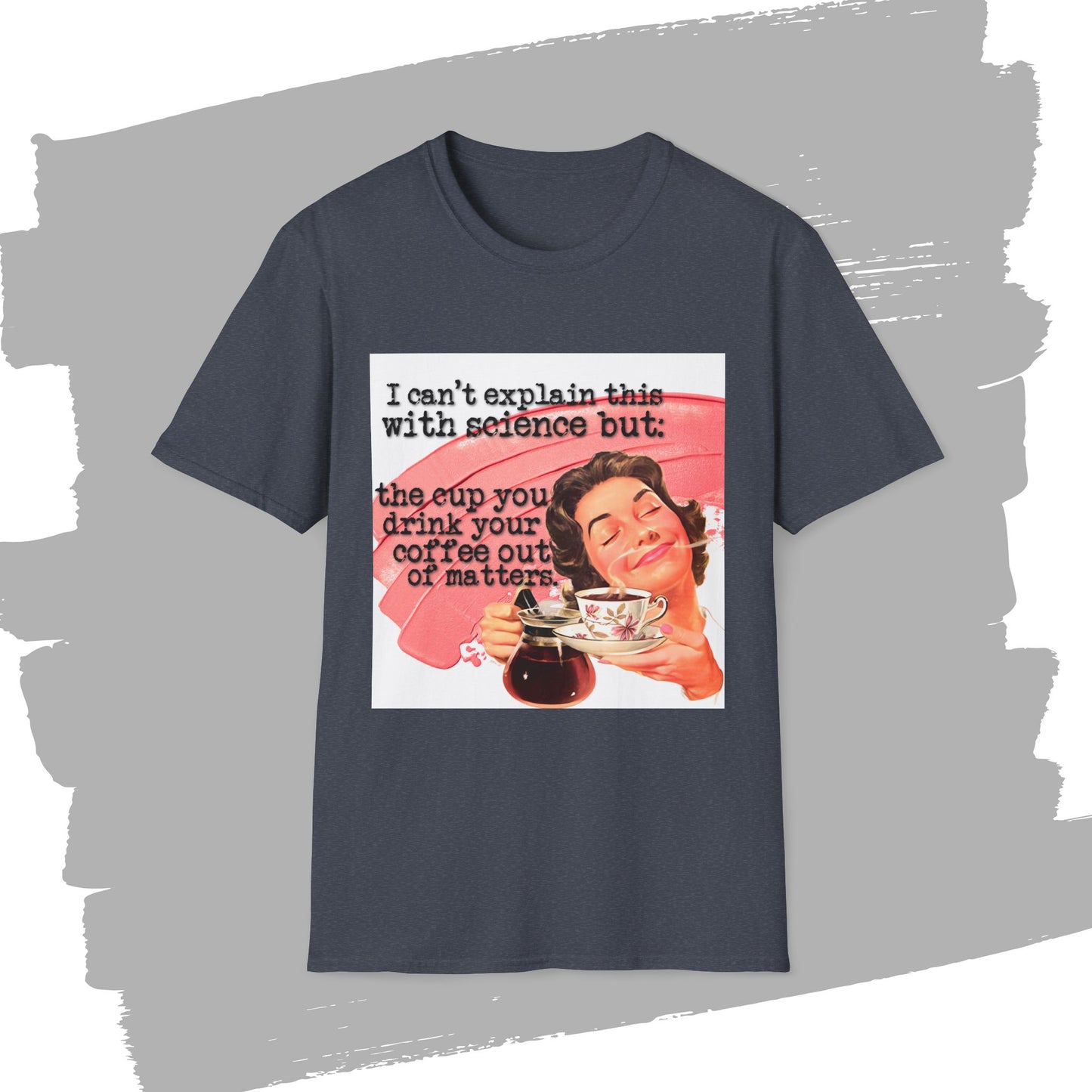 "the CUP matters" - Retro Humor T-Shirt -