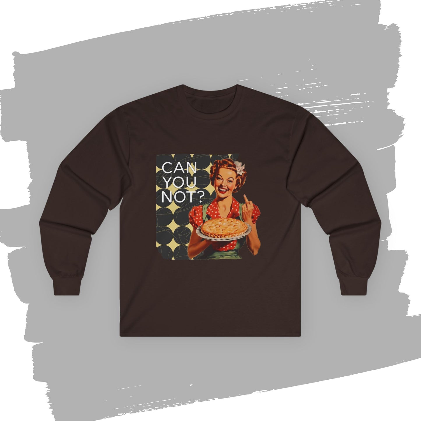 'CAN you NOT?' - Funny Retro Long Sleeve Tee -