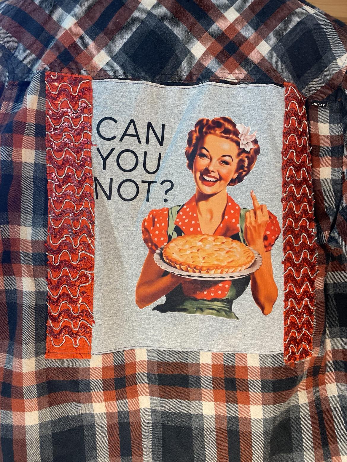 š„§ āCan You Not?ā Upcycled Flannel (Aunt Janeās Official Mood)
