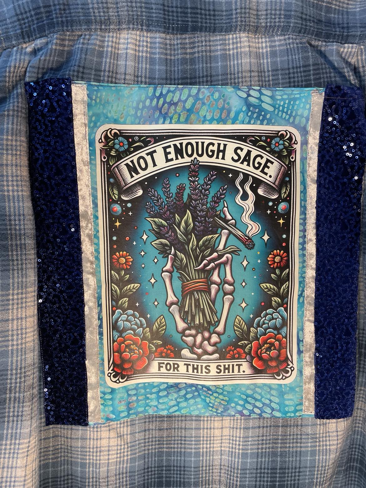 Not Enough Sage for This Sh*t – Sequin-Backed Chaos Flannel