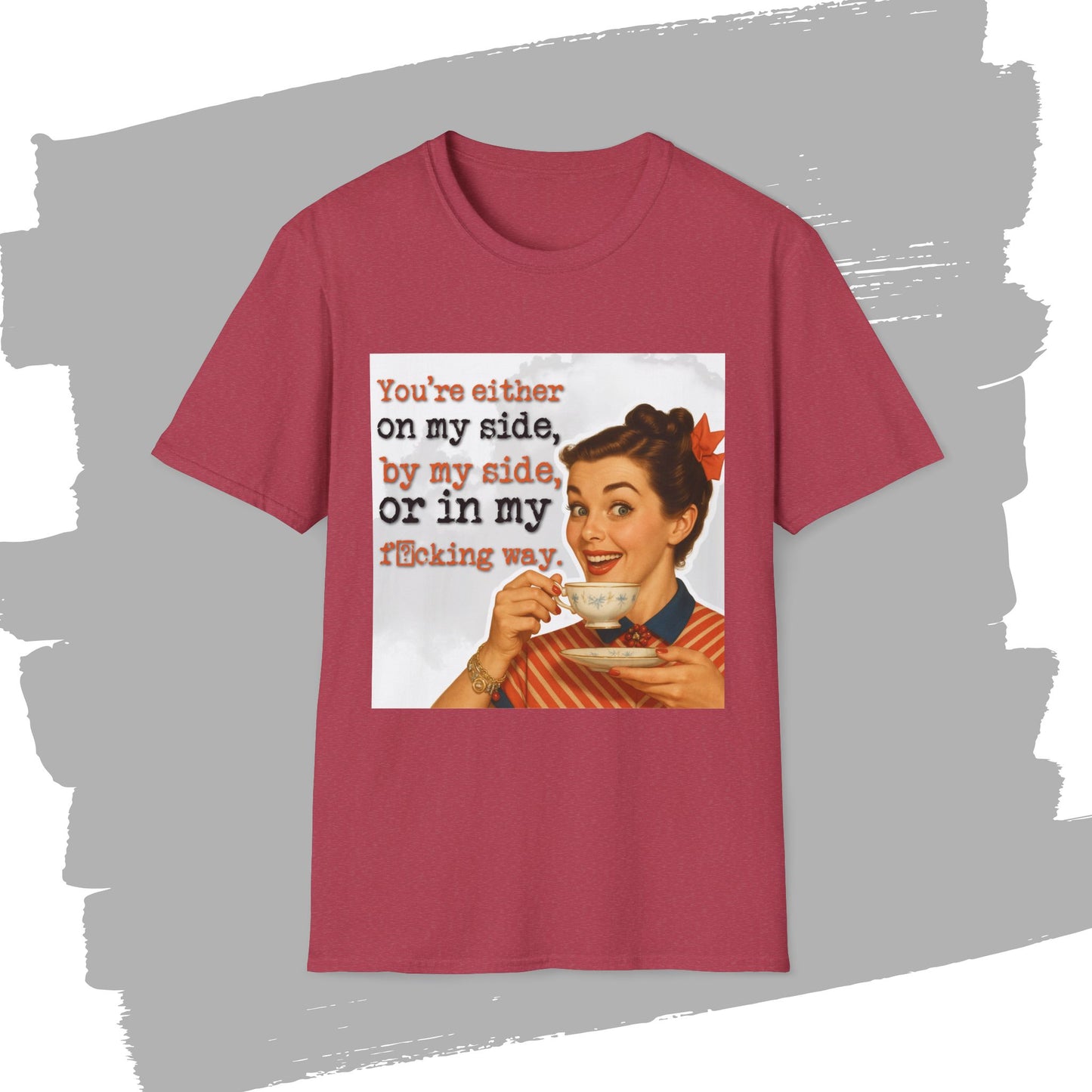 'on my side' - Retro Humor T-Shirt -