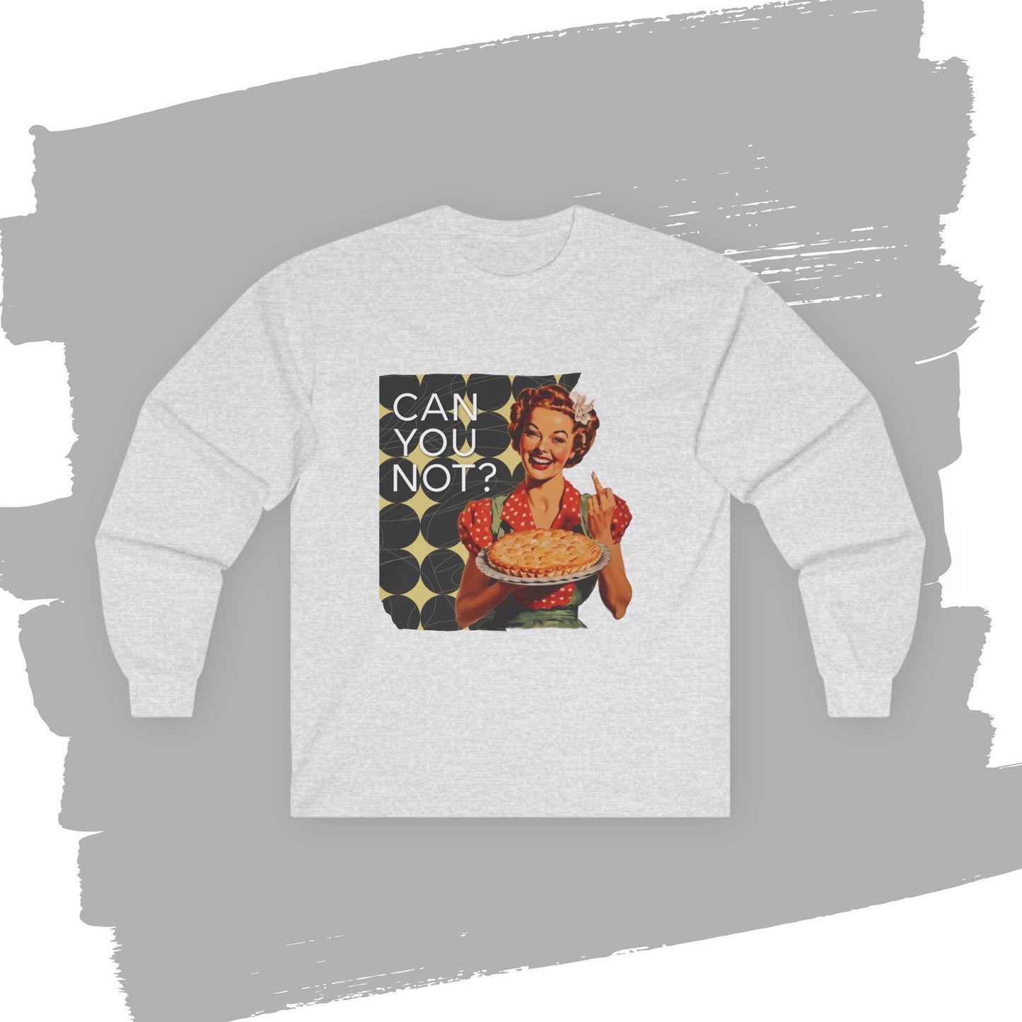 'CAN you NOT?' - Funny Retro Long Sleeve Tee -