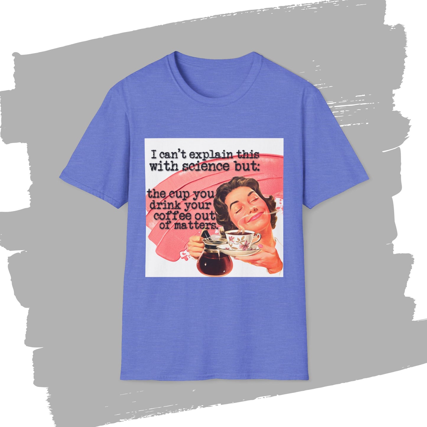 "the CUP matters" - Retro Humor T-Shirt -