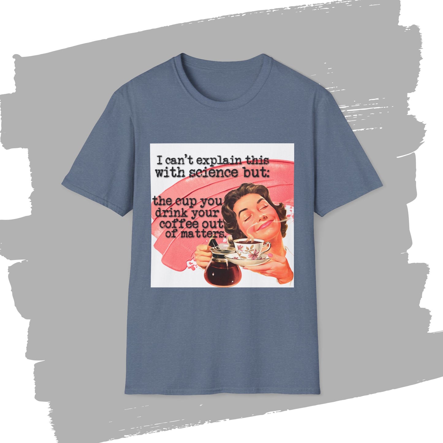 "the CUP matters" - Retro Humor T-Shirt -