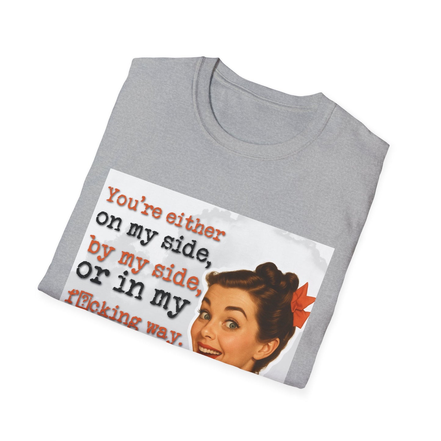 'on my side' - Retro Humor T-Shirt -