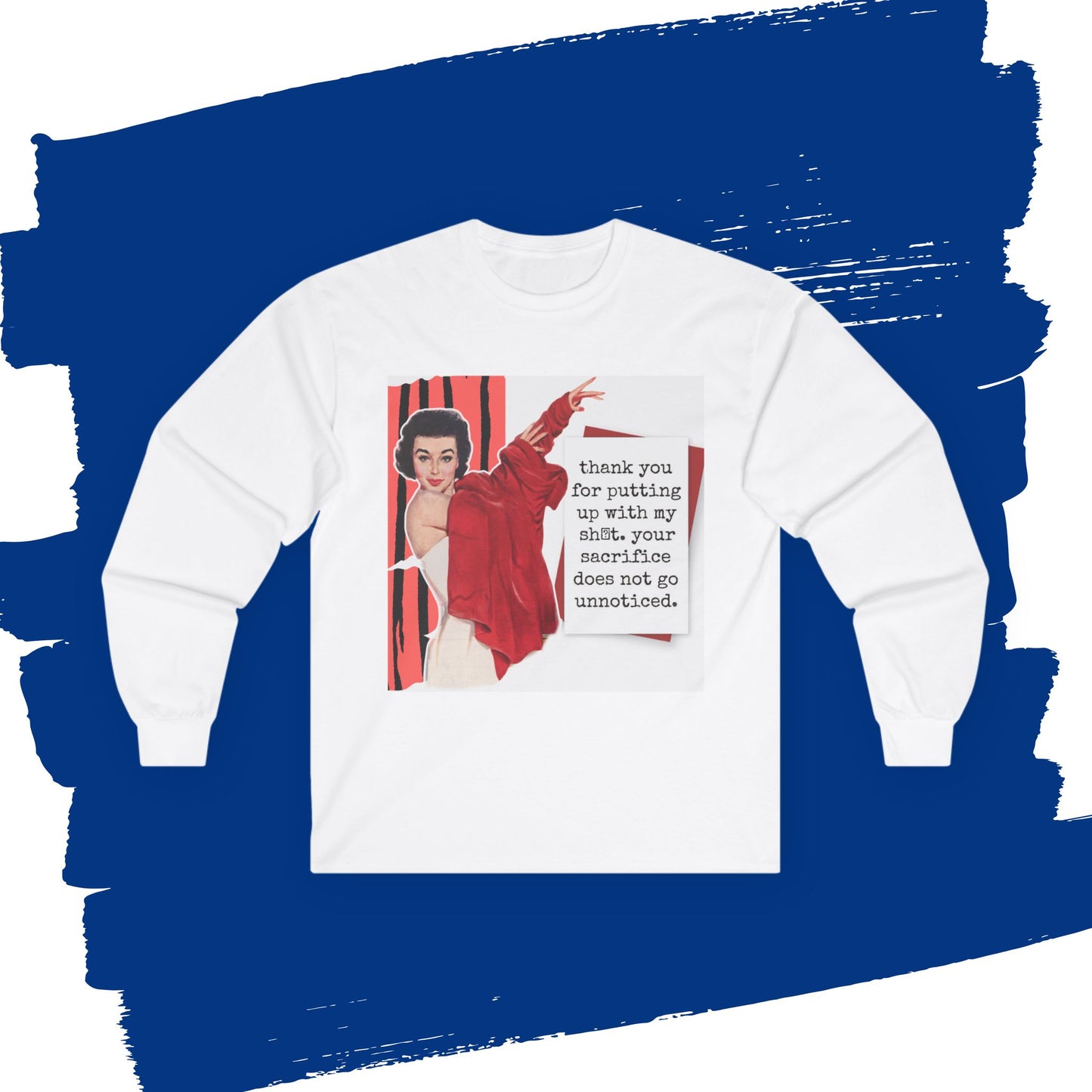 'THANK YOU for putting up' - Funny Retro Long Sleeve Tee -