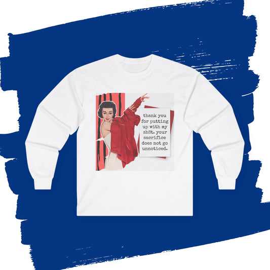 'THANK YOU for putting up' - Funny Retro Long Sleeve Tee -