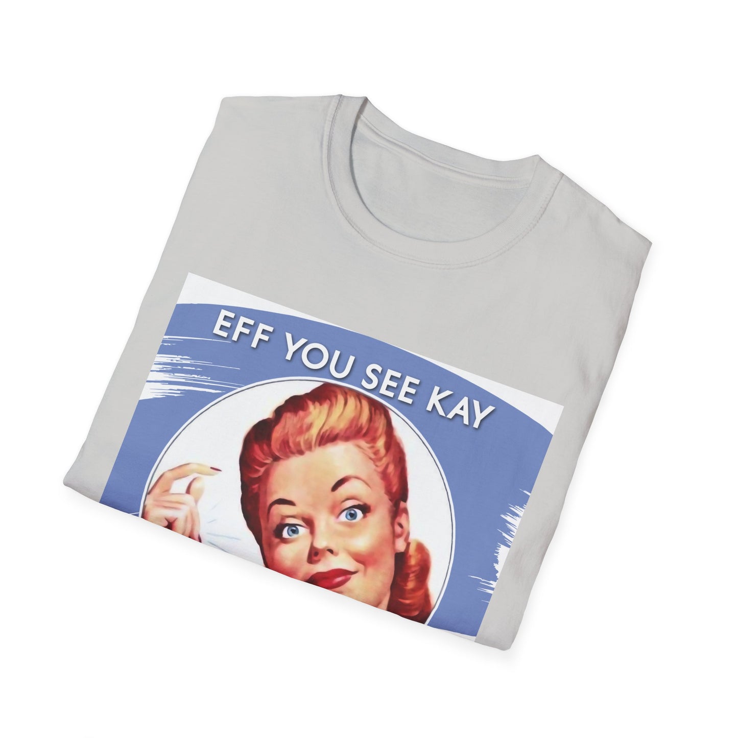 "Eff You See Kay, Why Oh You" - Retro Humor T-Shirt -