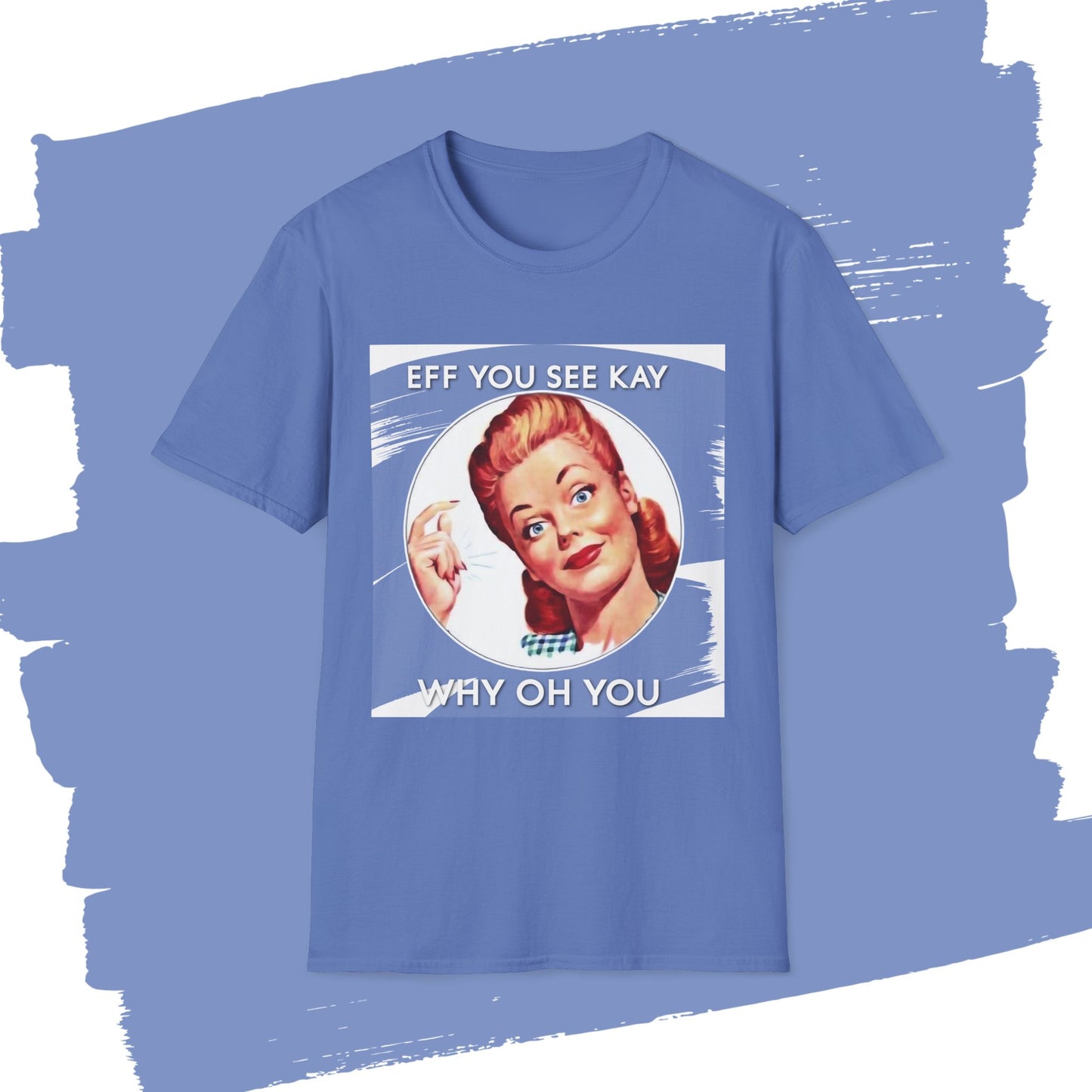 "Eff You See Kay, Why Oh You" - Retro Humor T-Shirt -