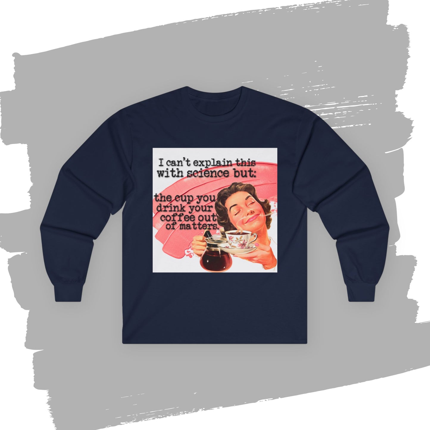 'the CUP matters' -  Funny Retro Long Sleeve Tee -