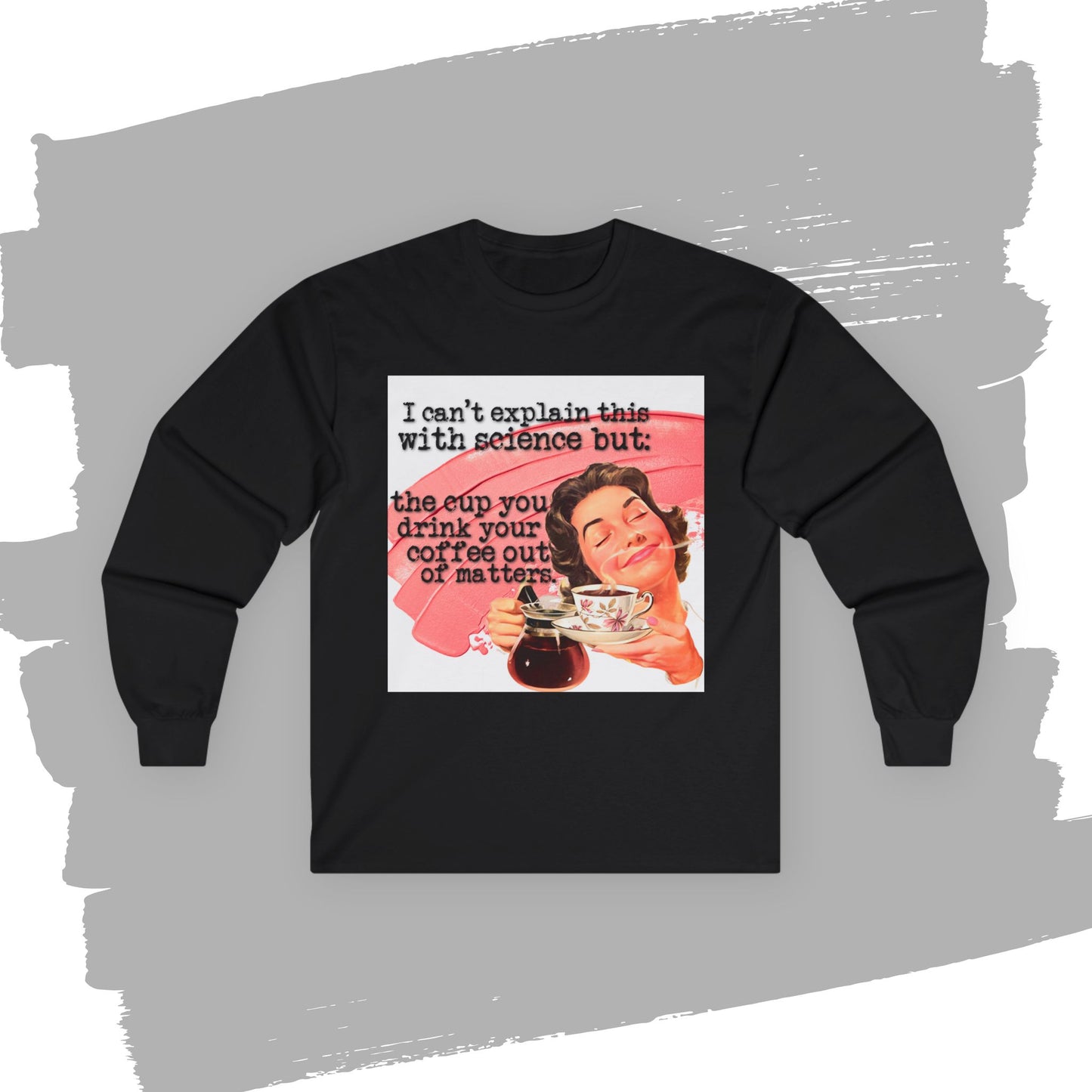 'the CUP matters' -  Funny Retro Long Sleeve Tee -