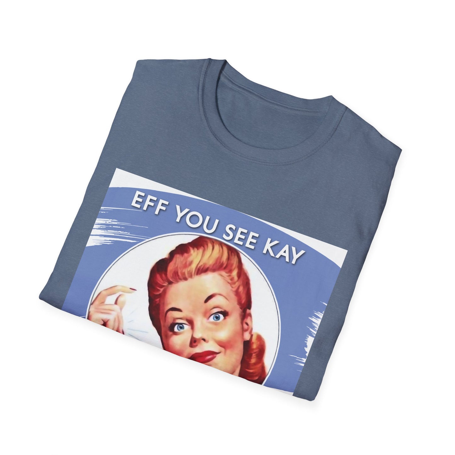 "Eff You See Kay, Why Oh You" - Retro Humor T-Shirt -