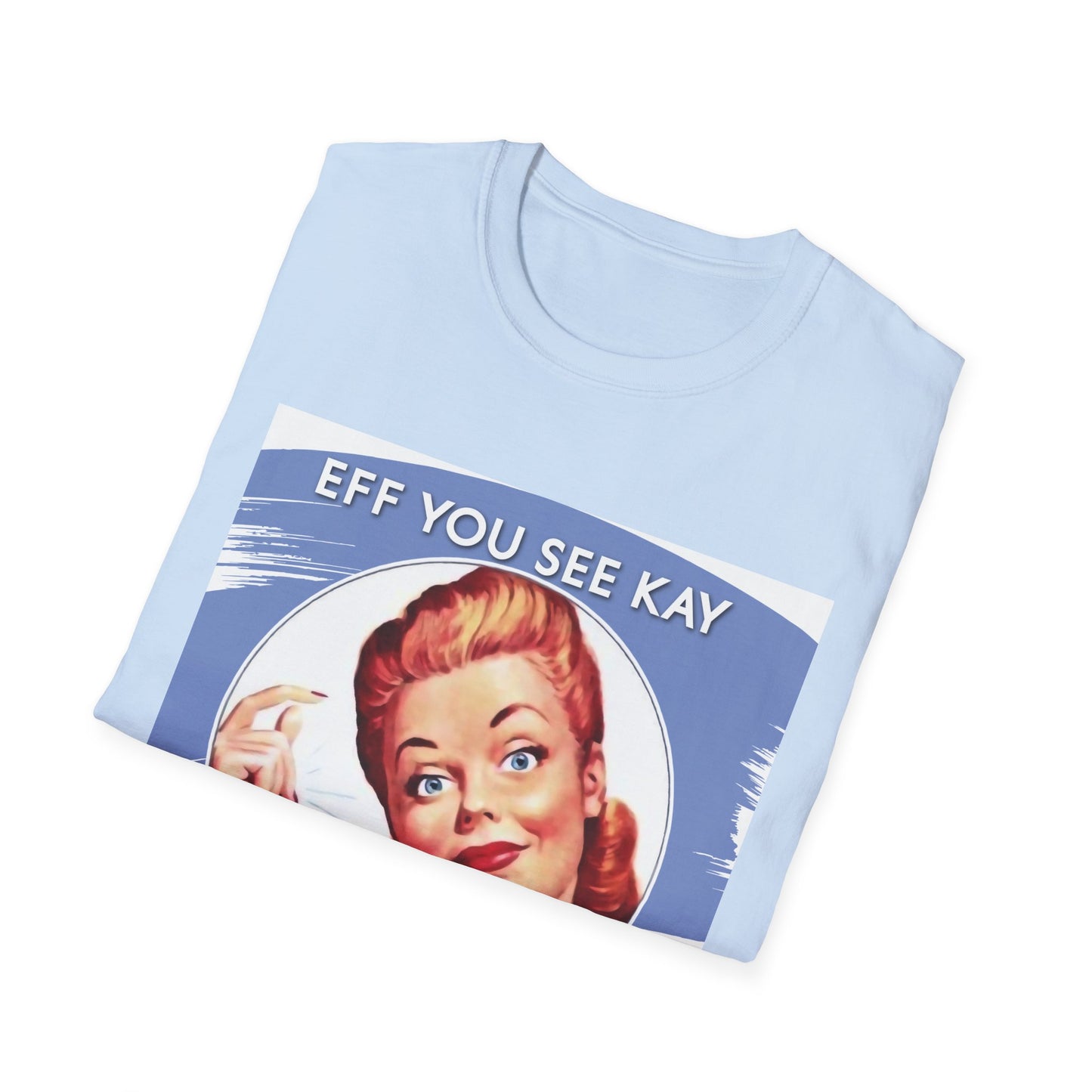 "Eff You See Kay, Why Oh You" - Retro Humor T-Shirt -