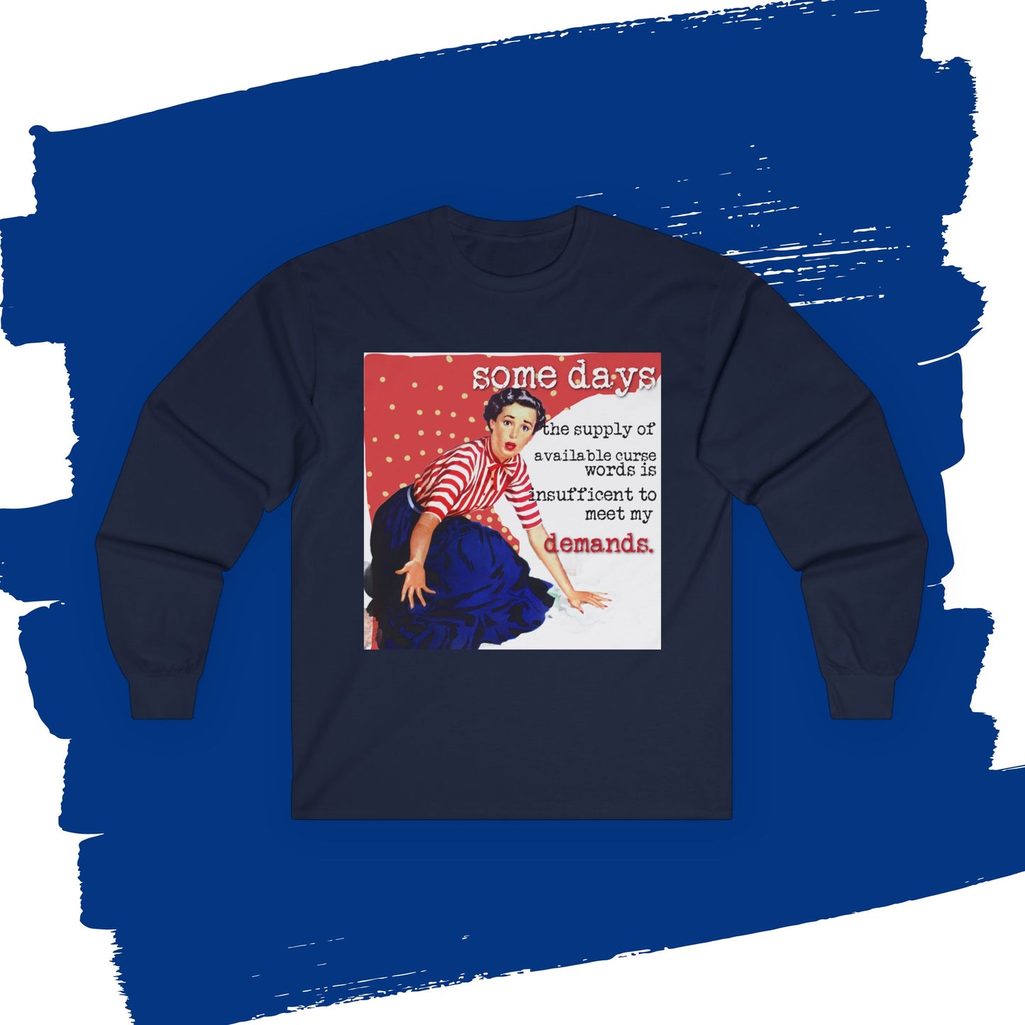 'SOME days the supply' - Funny Retro Long Sleeve Tee -