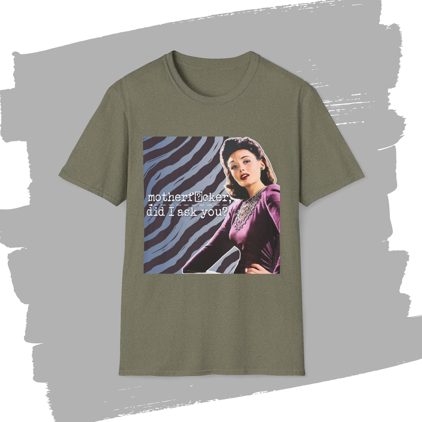 "did I ASK you?" - Retro Humor T-Shirt -
