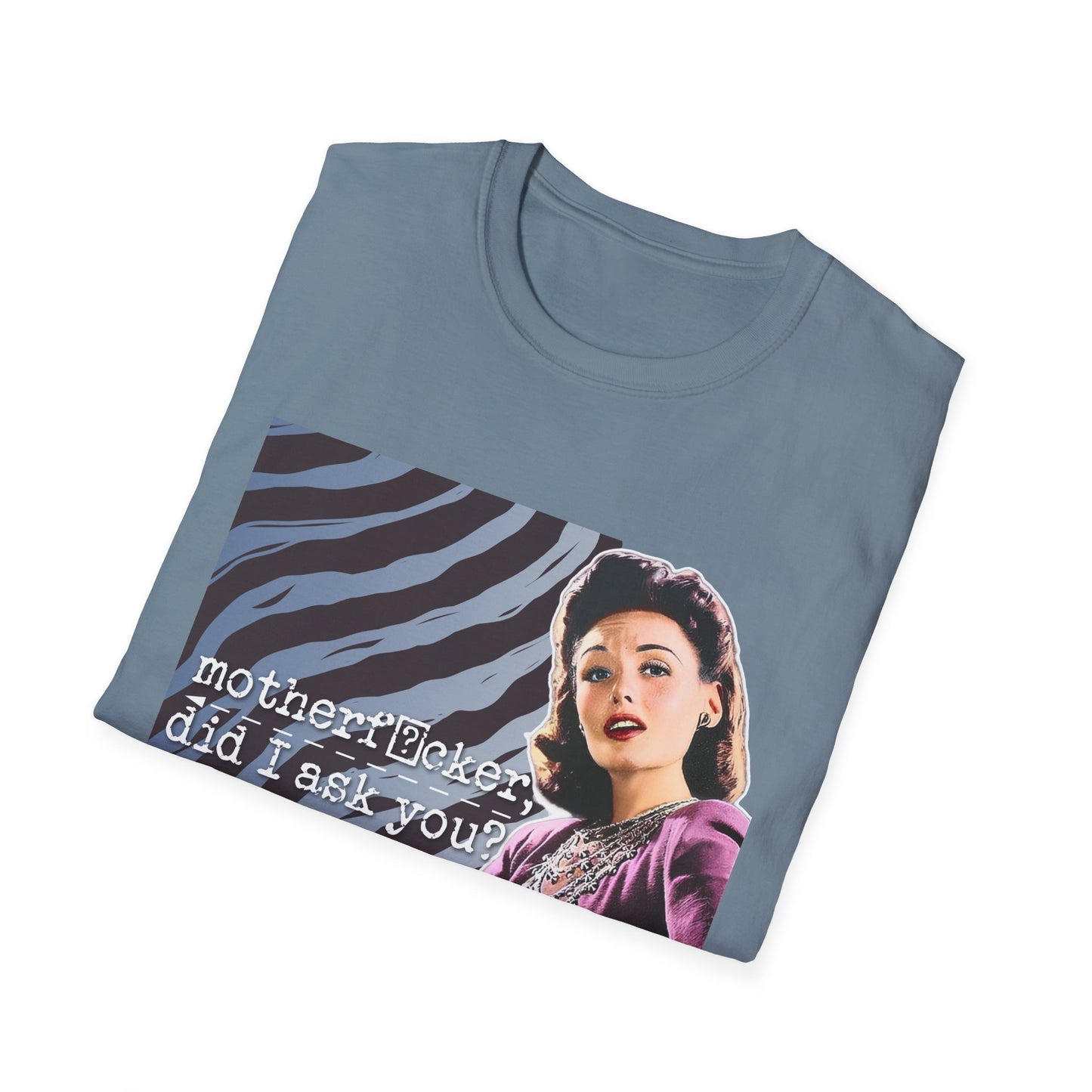 "did I ASK you?" - Retro Humor T-Shirt -