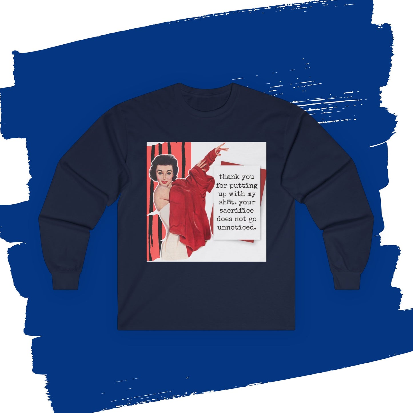 'THANK YOU for putting up' - Funny Retro Long Sleeve Tee -