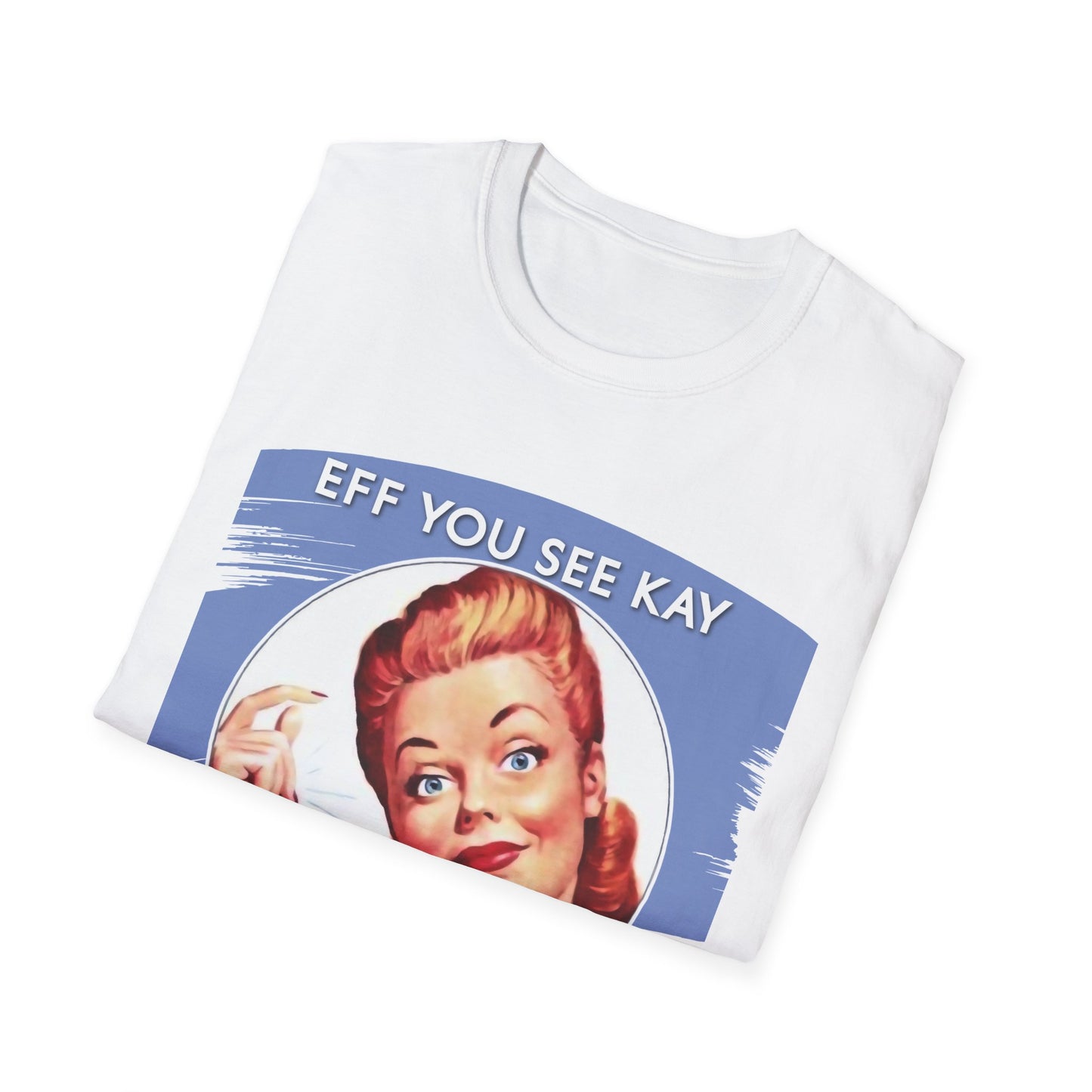 "Eff You See Kay, Why Oh You" - Retro Humor T-Shirt -