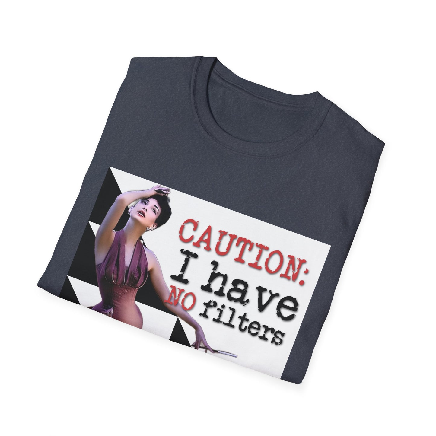 "CAUTION: I have no filters" - Retro Humor T-Shirt -