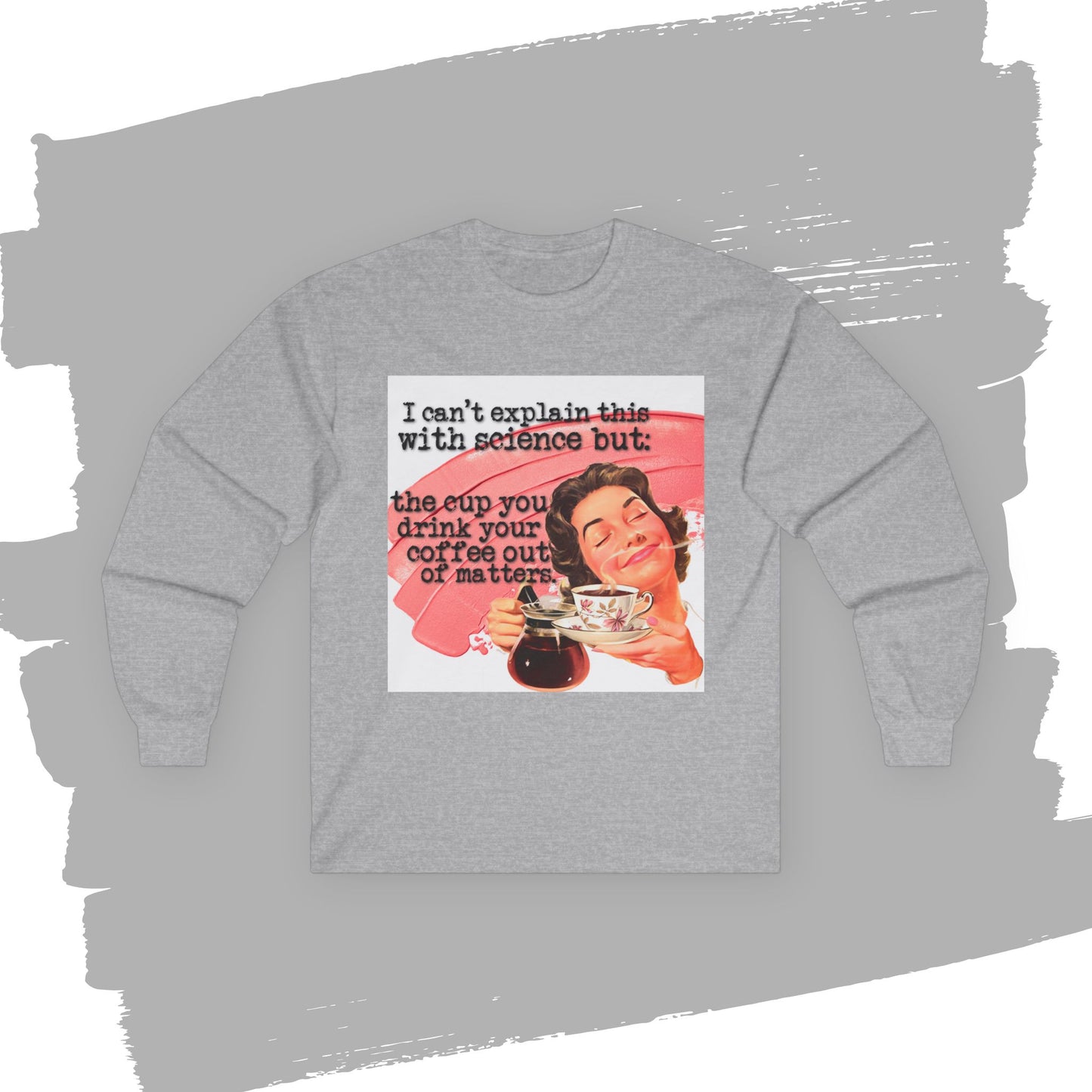 'the CUP matters' -  Funny Retro Long Sleeve Tee -