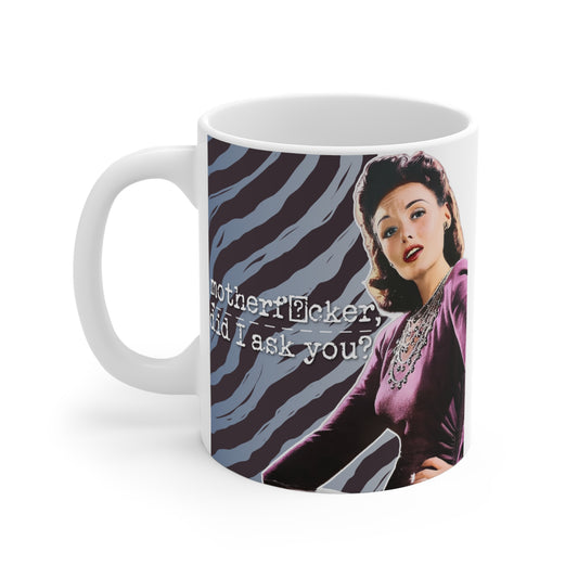 "did I ASK you?" - Retro Humor Mug – Fun Coffee Cup for Gifts