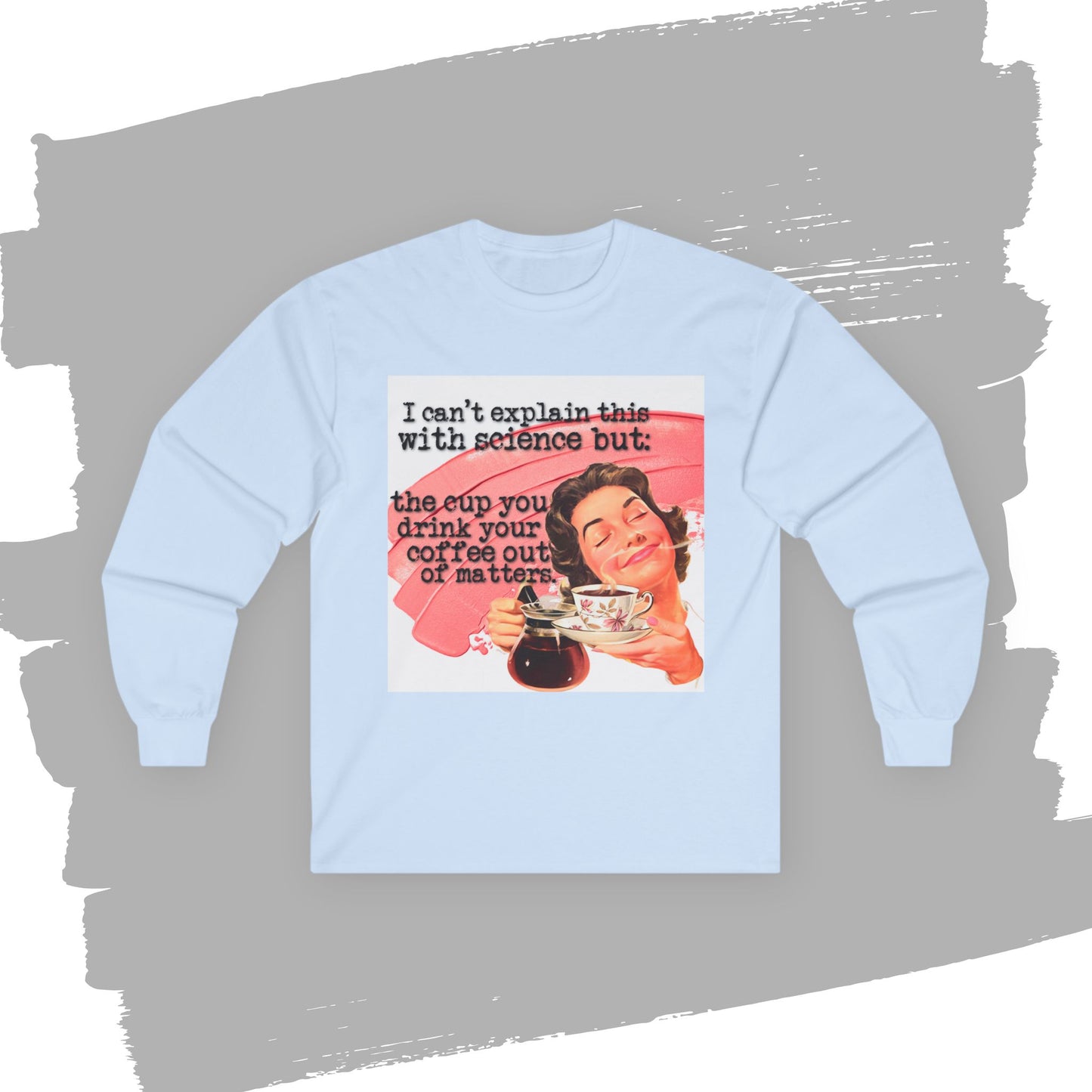 'the CUP matters' -  Funny Retro Long Sleeve Tee -
