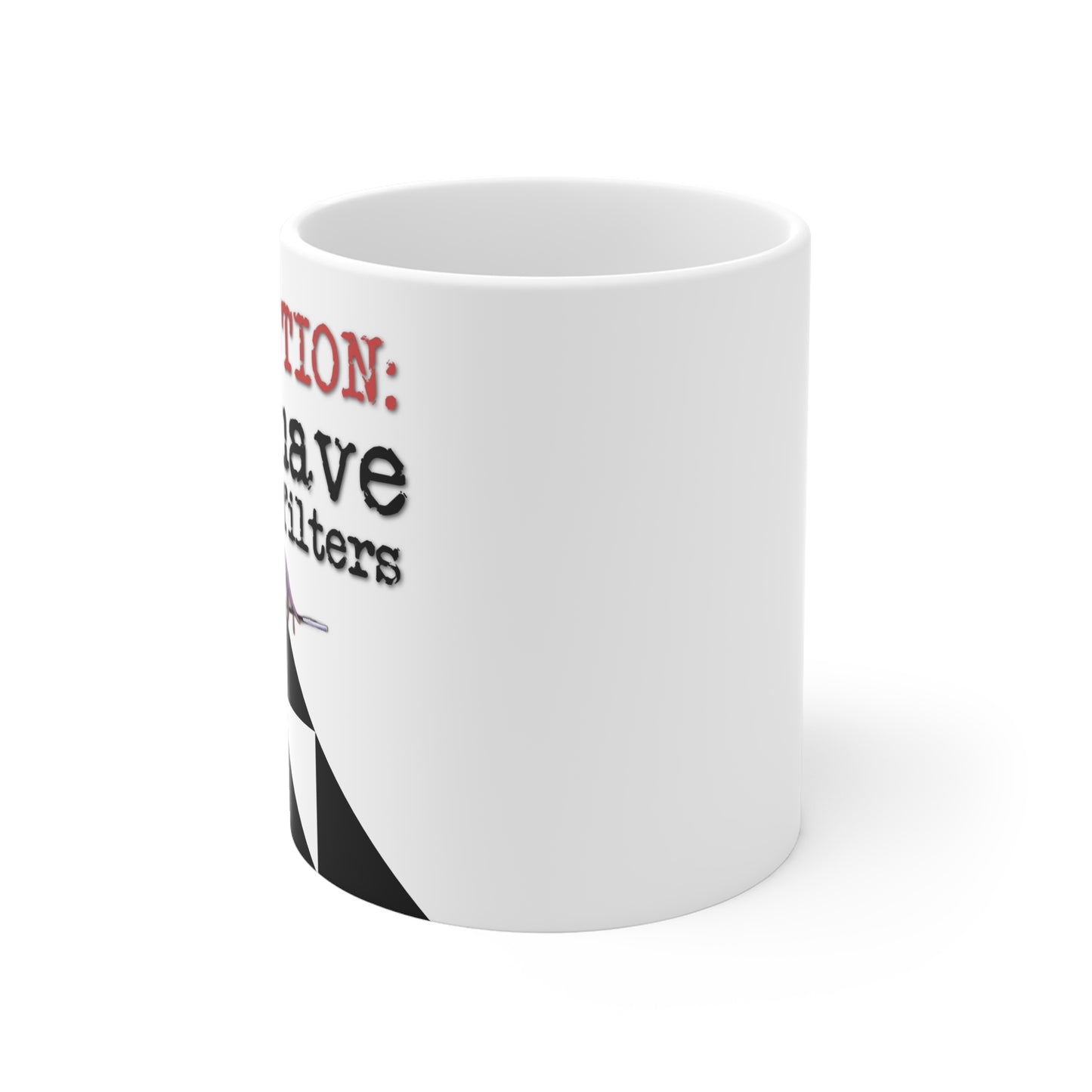 "CAUTION: I have no filters" – Fun Coffee Cup for Gifts -  Retro Humor Mug –