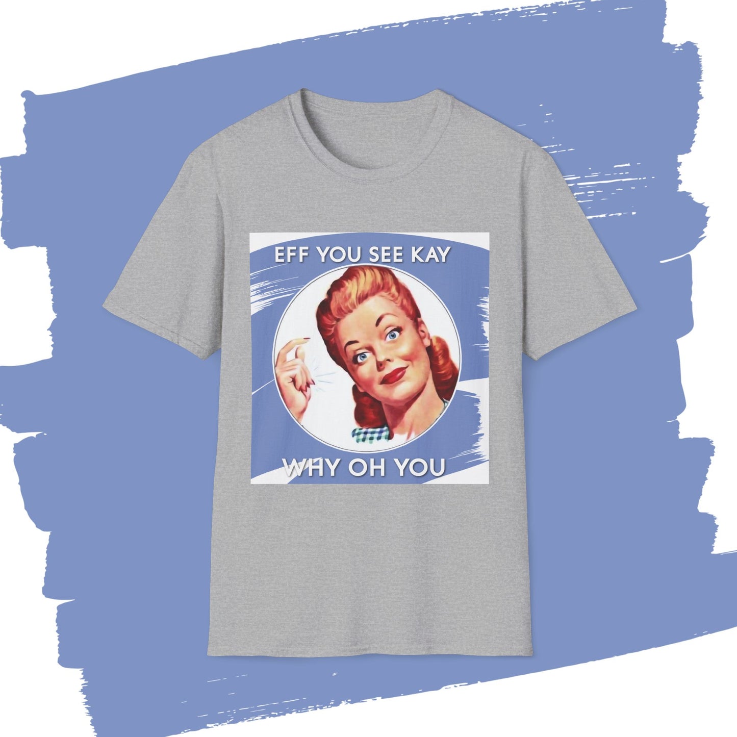 "Eff You See Kay, Why Oh You" - Retro Humor T-Shirt -