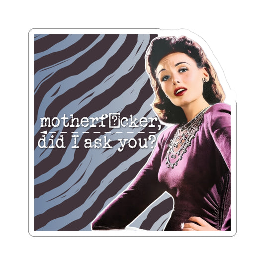 'did I ASK you?' - Vintage Vibe Kiss-Cut Stickers