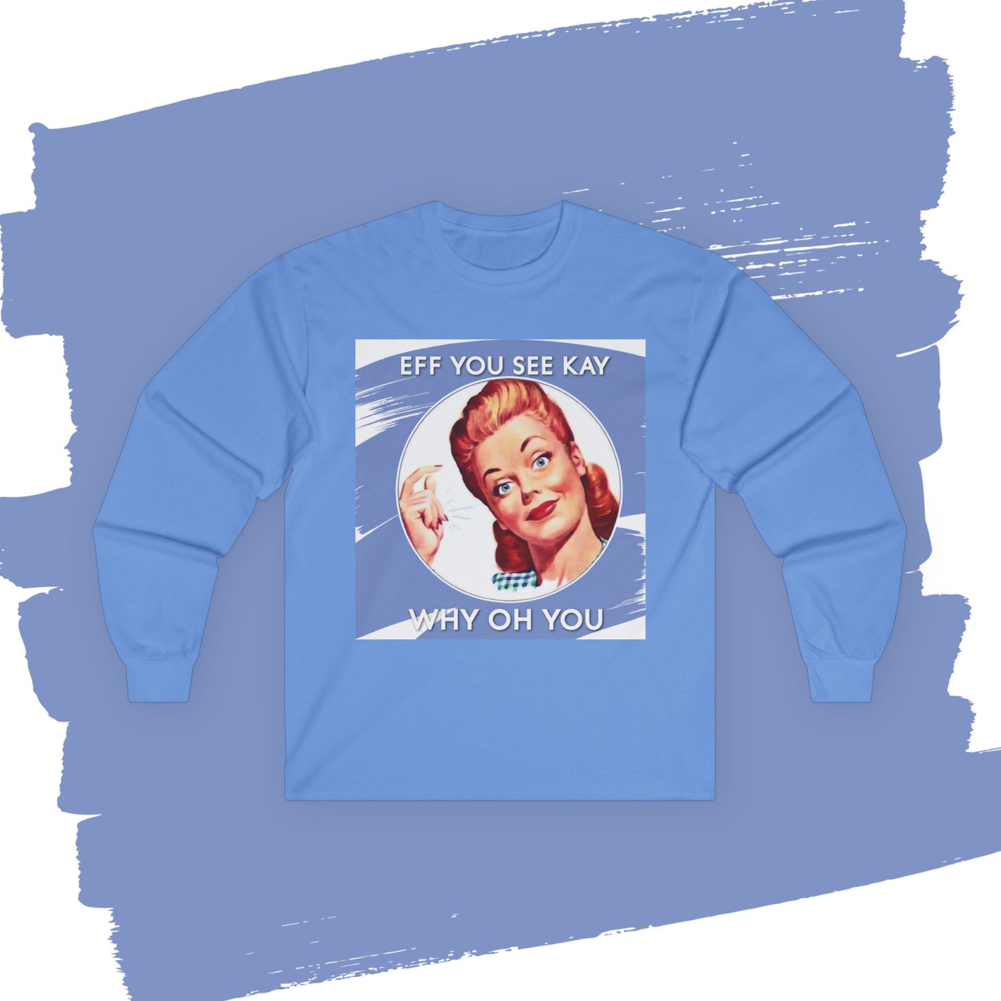 'Eff You See Kay, Why Oh You' - Funny Retro Long Sleeve Tee -
