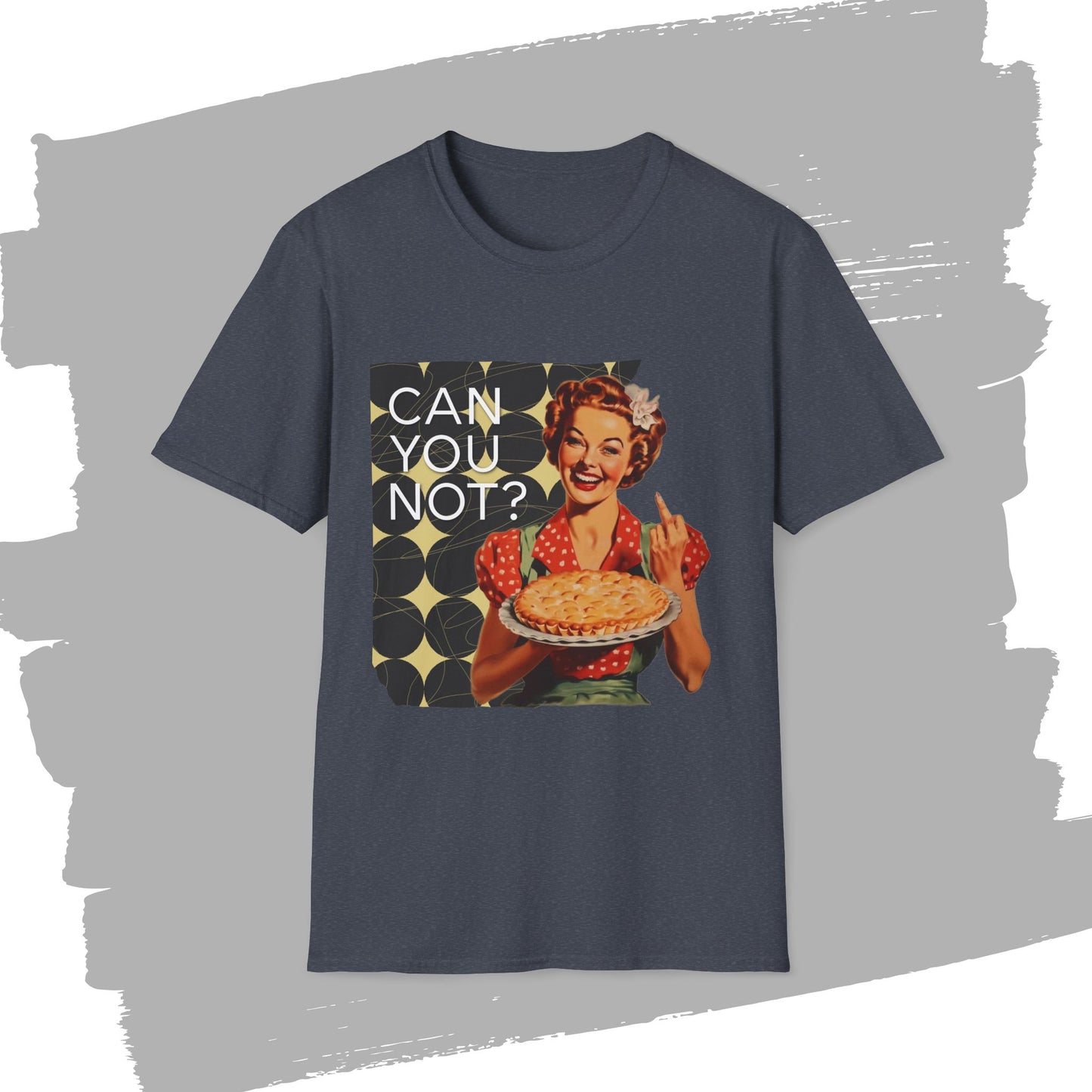 "CAN you NOT" - Retro Humor T-Shirt -