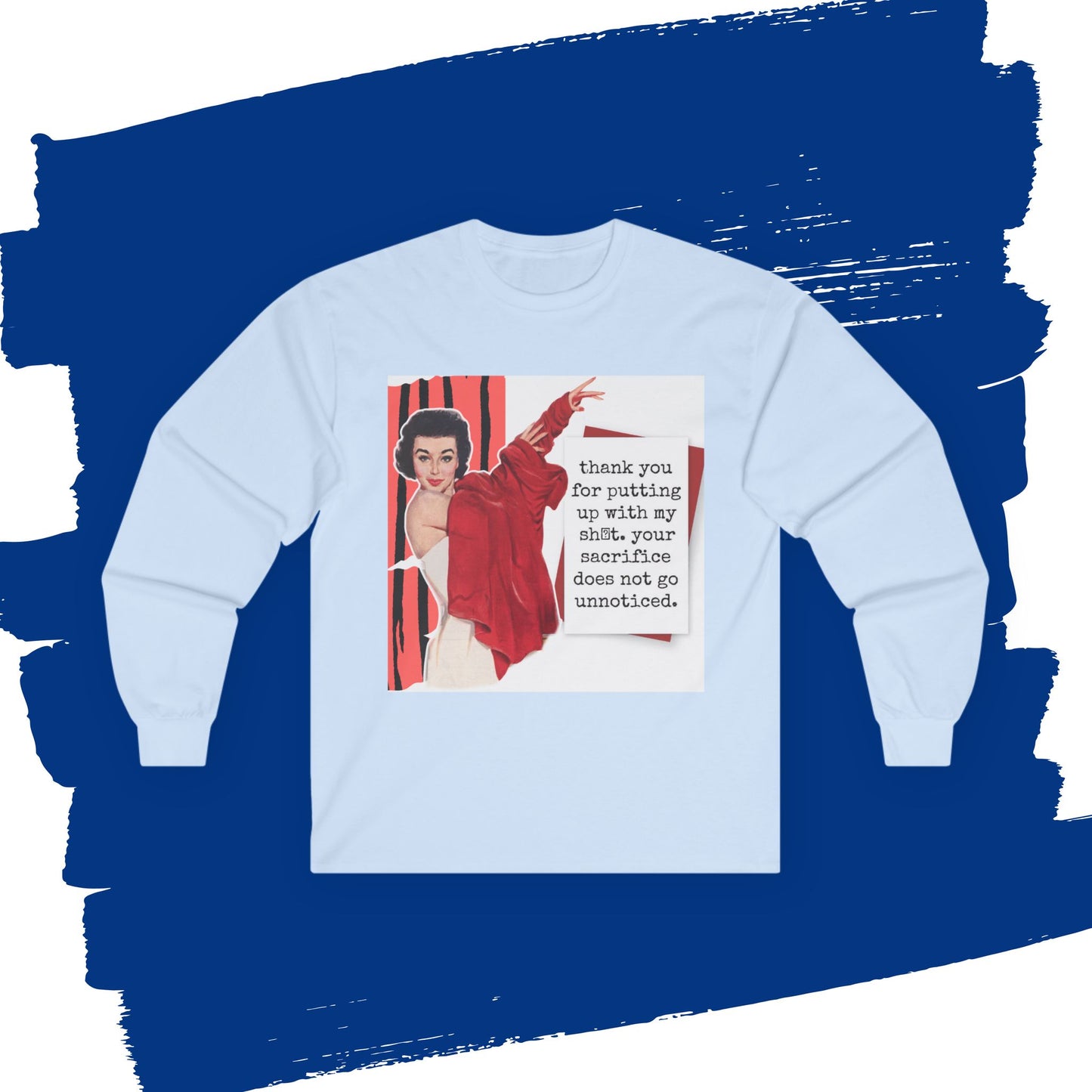 'THANK YOU for putting up' - Funny Retro Long Sleeve Tee -