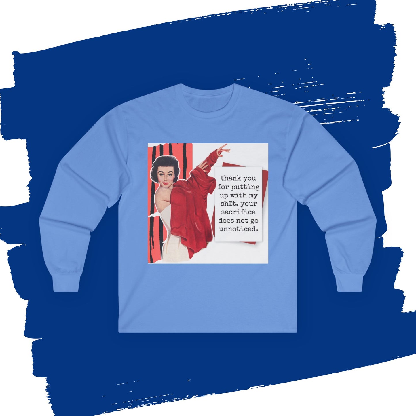 'THANK YOU for putting up' - Funny Retro Long Sleeve Tee -