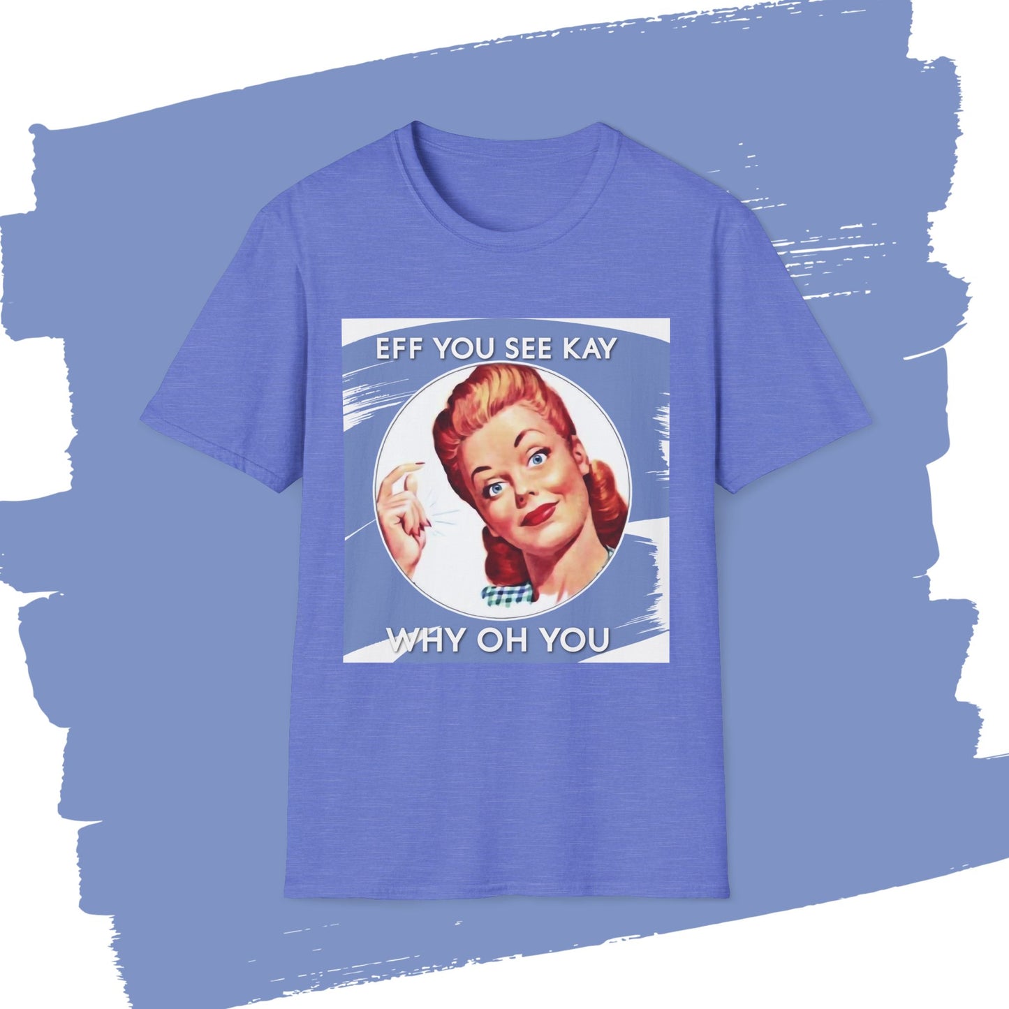 "Eff You See Kay, Why Oh You" - Retro Humor T-Shirt -