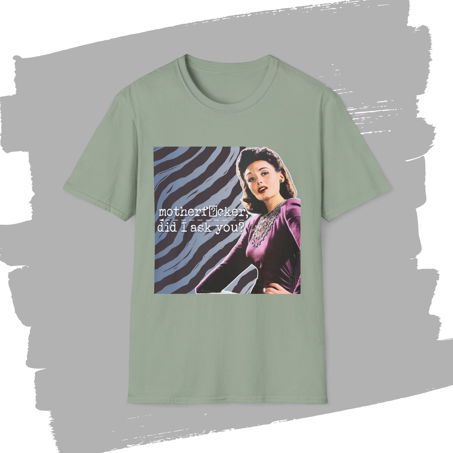 "did I ASK you?" - Retro Humor T-Shirt -