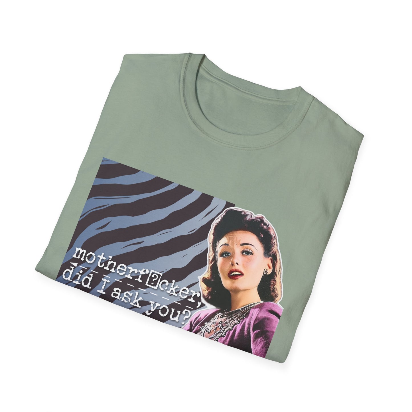 "did I ASK you?" - Retro Humor T-Shirt -