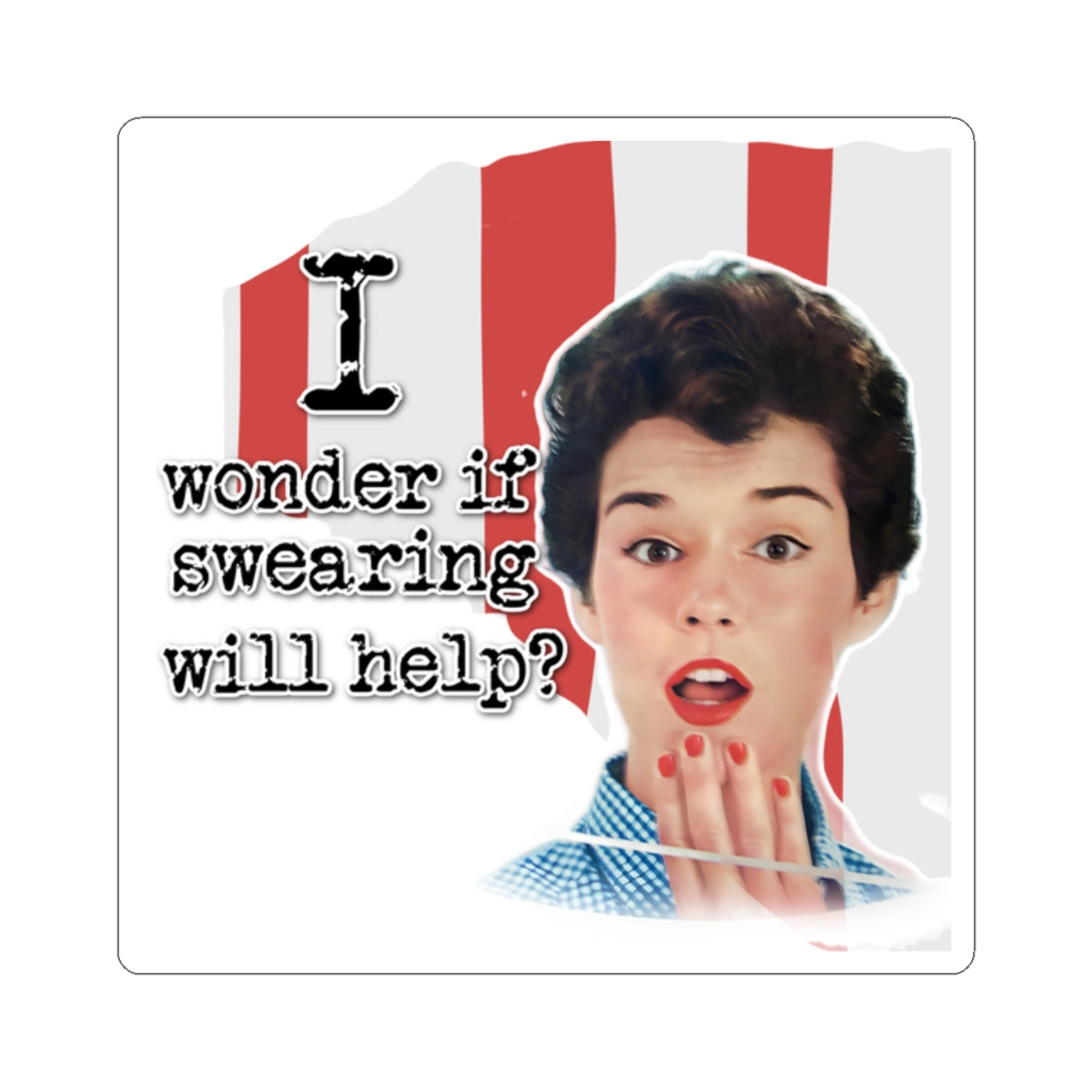 'I wonder if swearing' -Vintage Vibe Kiss-Cut Stickers -