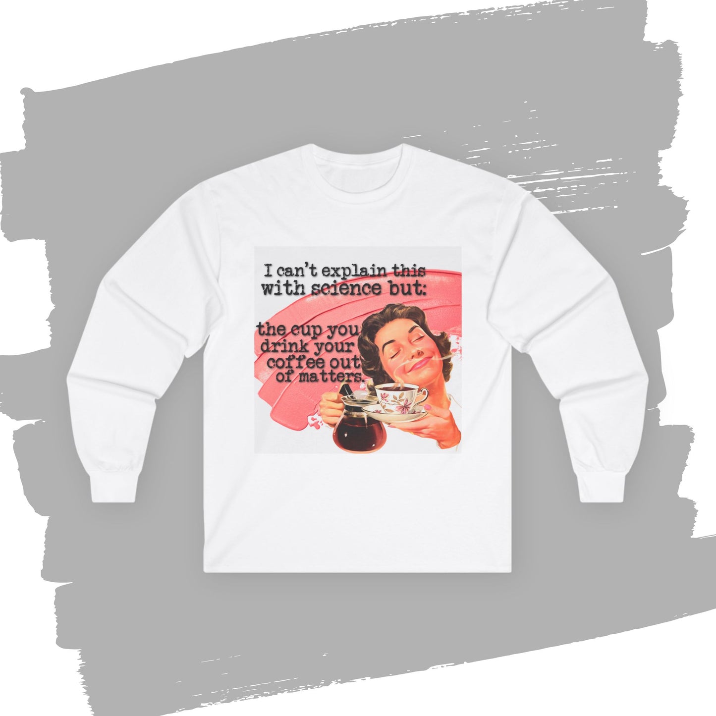 'the CUP matters' -  Funny Retro Long Sleeve Tee -