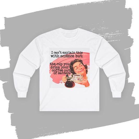 'the CUP matters' -  Funny Retro Long Sleeve Tee -