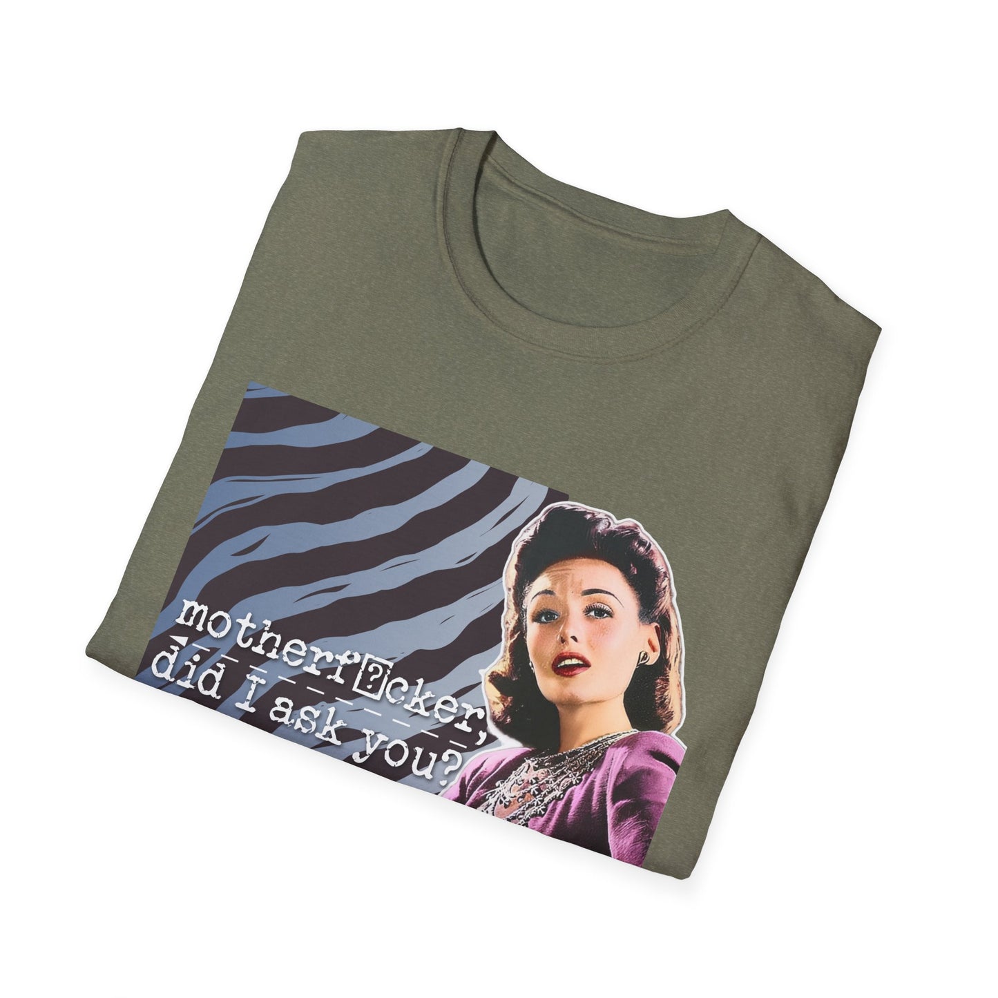 "did I ASK you?" - Retro Humor T-Shirt -
