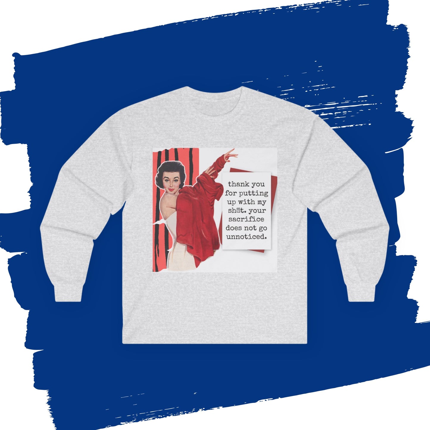 'THANK YOU for putting up' - Funny Retro Long Sleeve Tee -