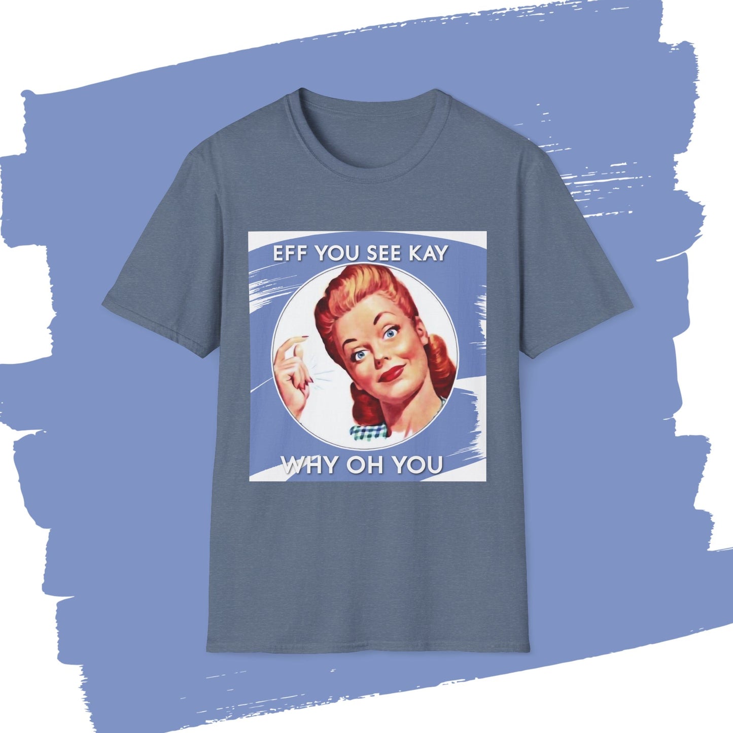"Eff You See Kay, Why Oh You" - Retro Humor T-Shirt -