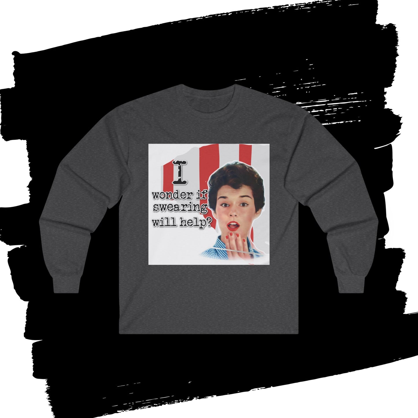 'I wonder if swearing will help' - Funny Retro Long Sleeve Tee -