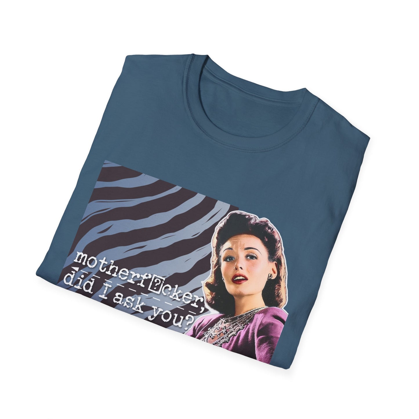 "did I ASK you?" - Retro Humor T-Shirt -