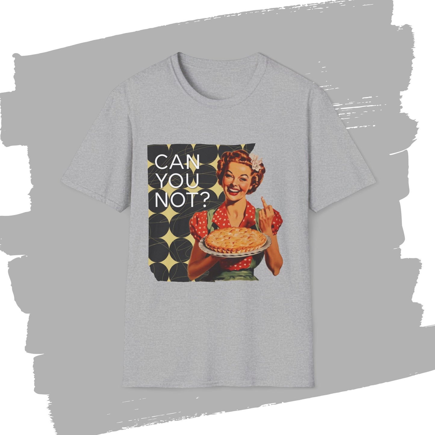 "CAN you NOT" - Retro Humor T-Shirt -