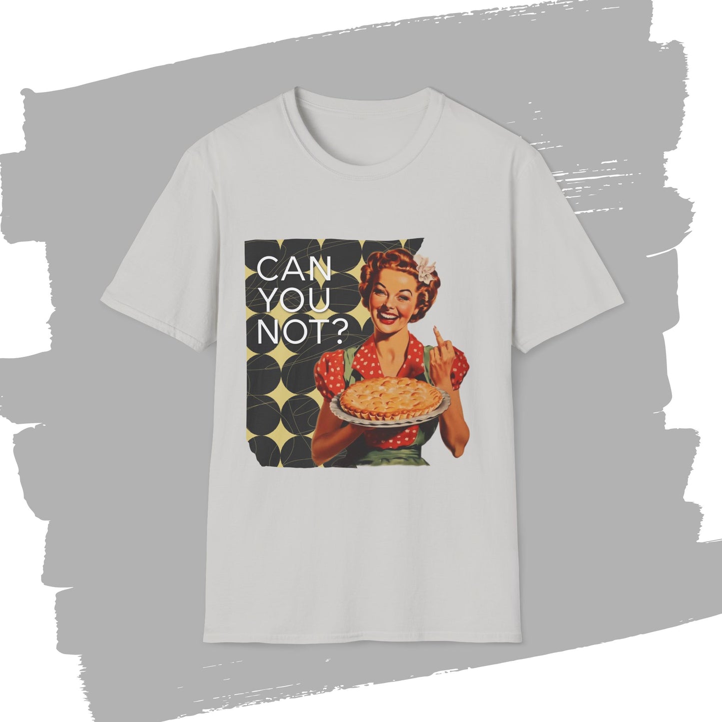 "CAN you NOT" - Retro Humor T-Shirt -