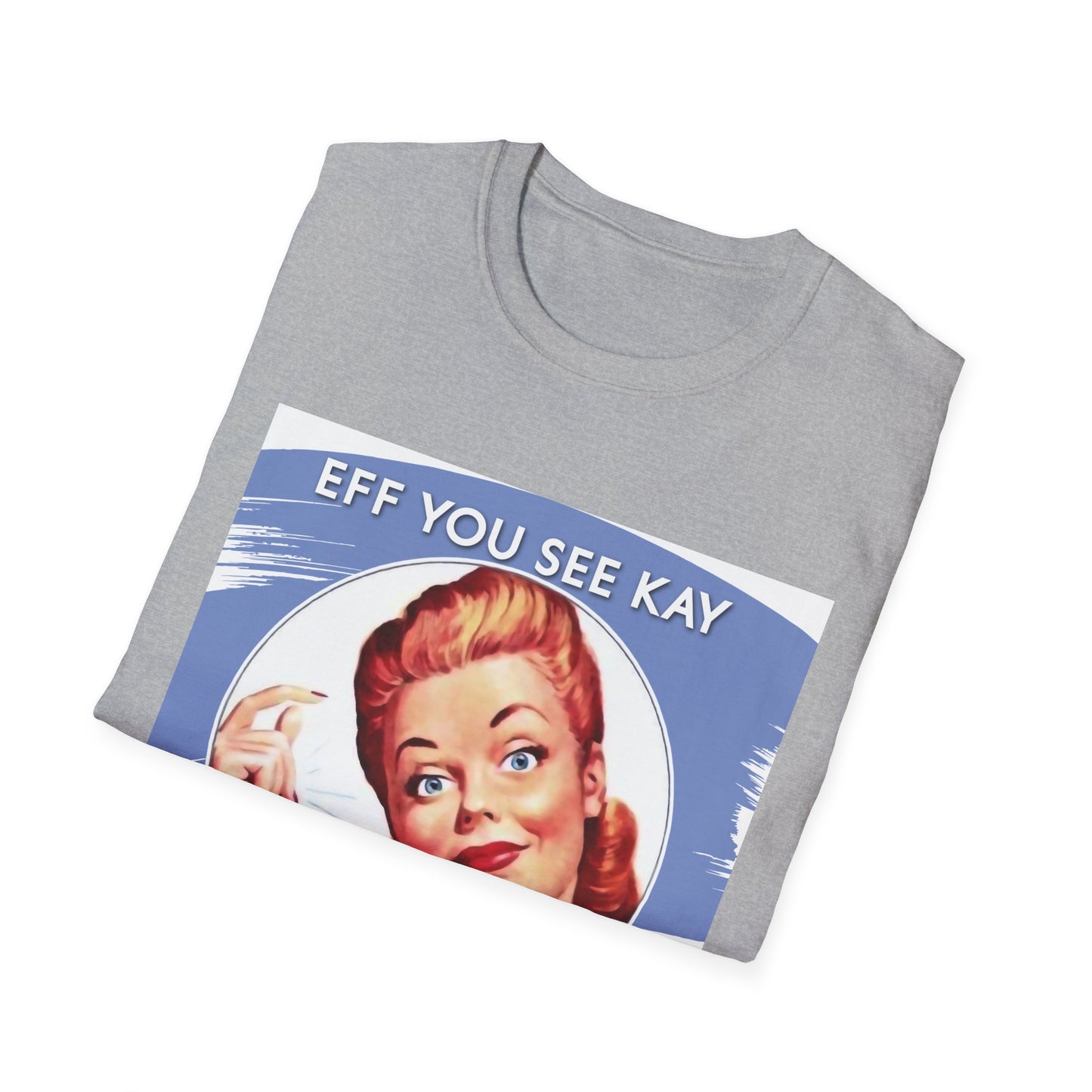 "Eff You See Kay, Why Oh You" - Retro Humor T-Shirt -